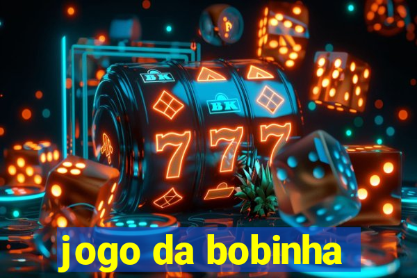 jogo da bobinha